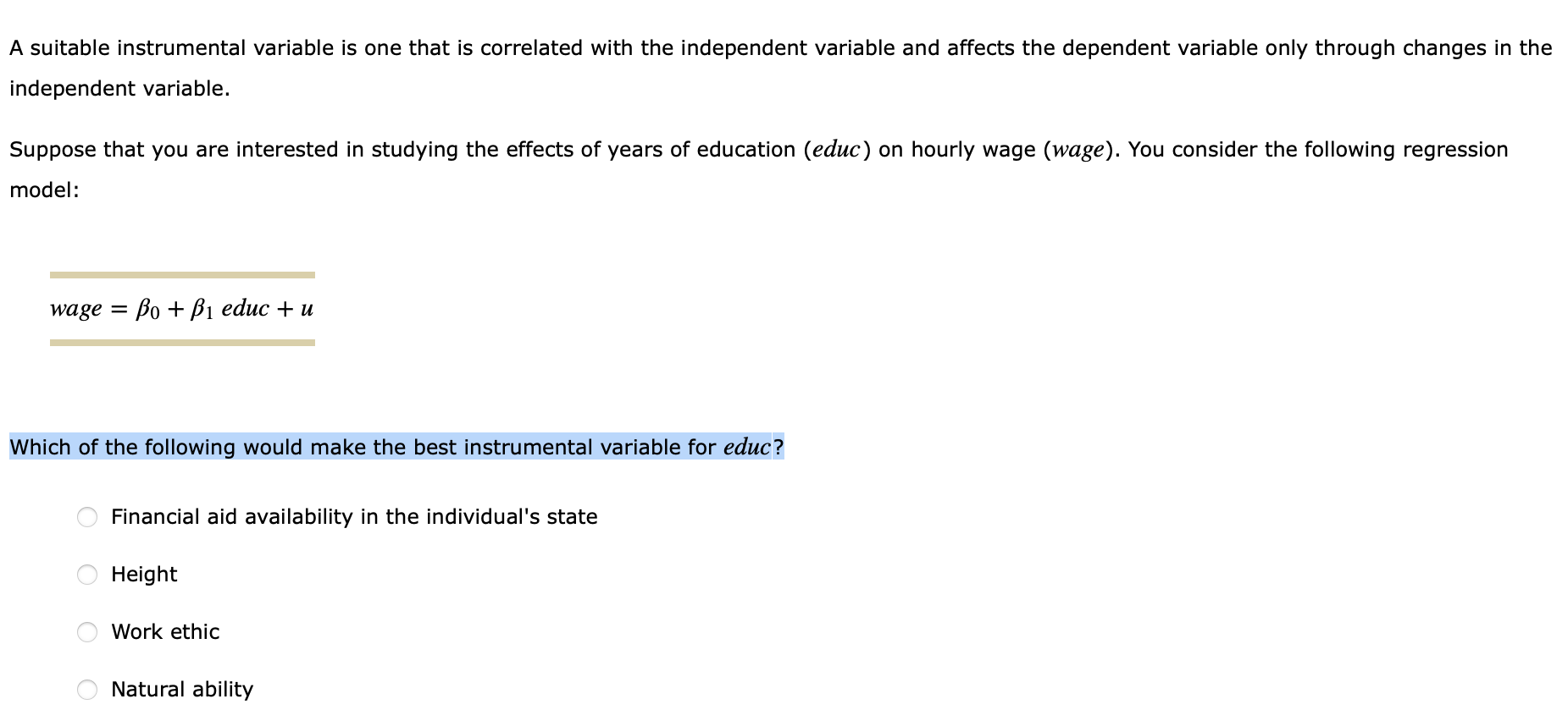 A suitable instrumental variable is one that is correlated with the