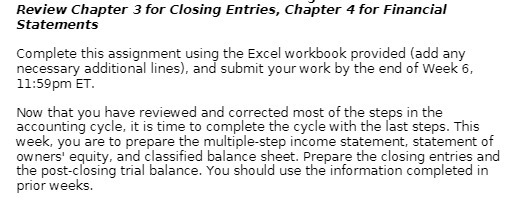 Review Chapter 3 for Closing Entries, Chapter 4 for Financial Statements