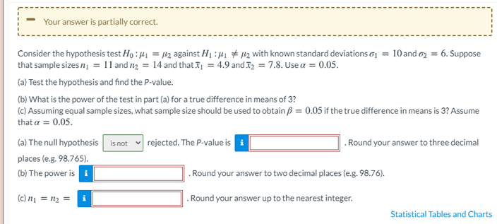  Your answer is partially correct. Consider the hypothesis test Ho: #1