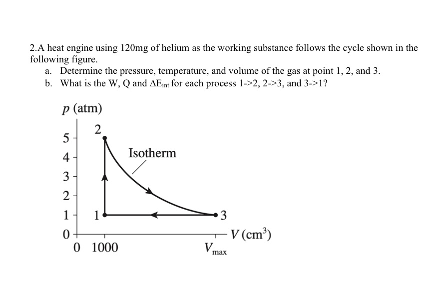 Please answer and show all work 2. A heat engine using 120mg
