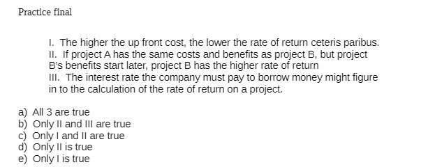  Practice final I. The higher the up front cost, the lower