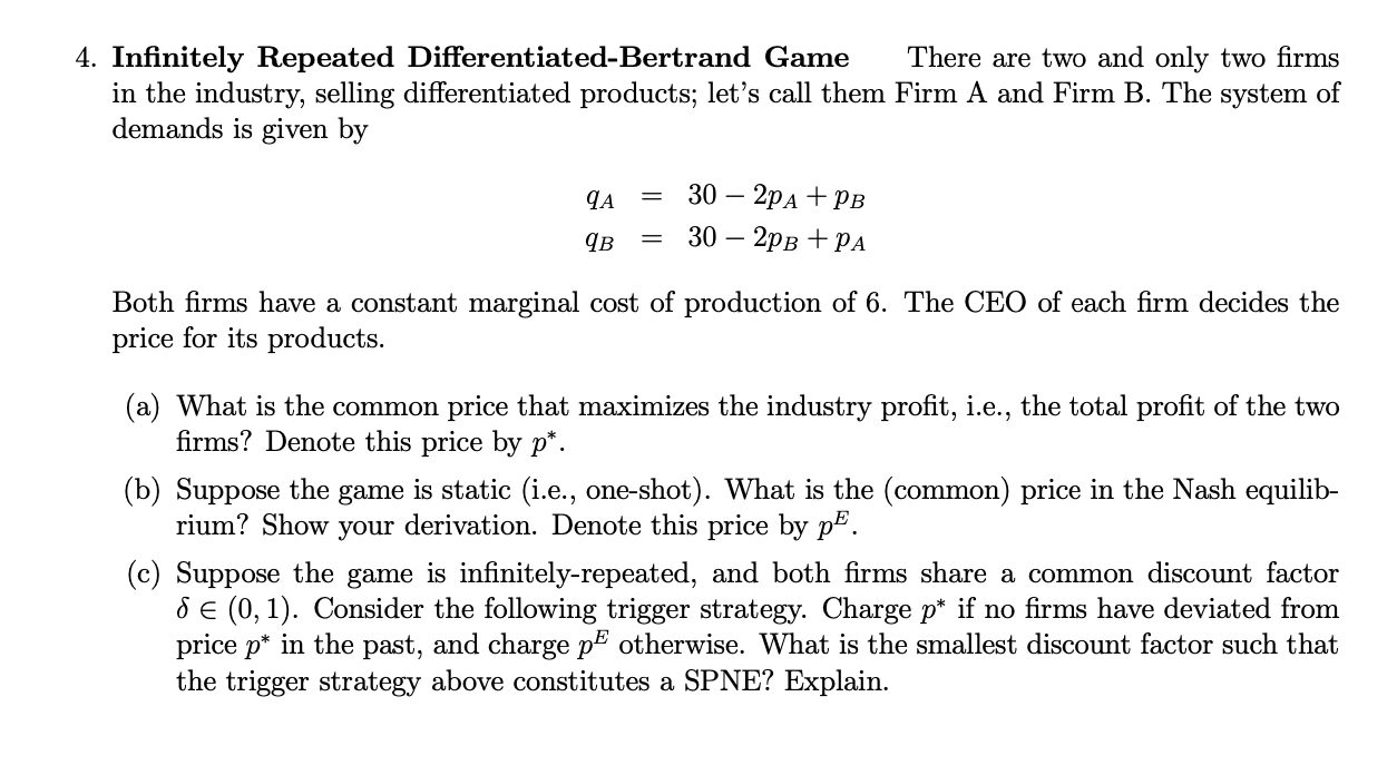 Please help with this question. (Game theory) 4. Infinitely Repeated Differentiated-Bertrand Game