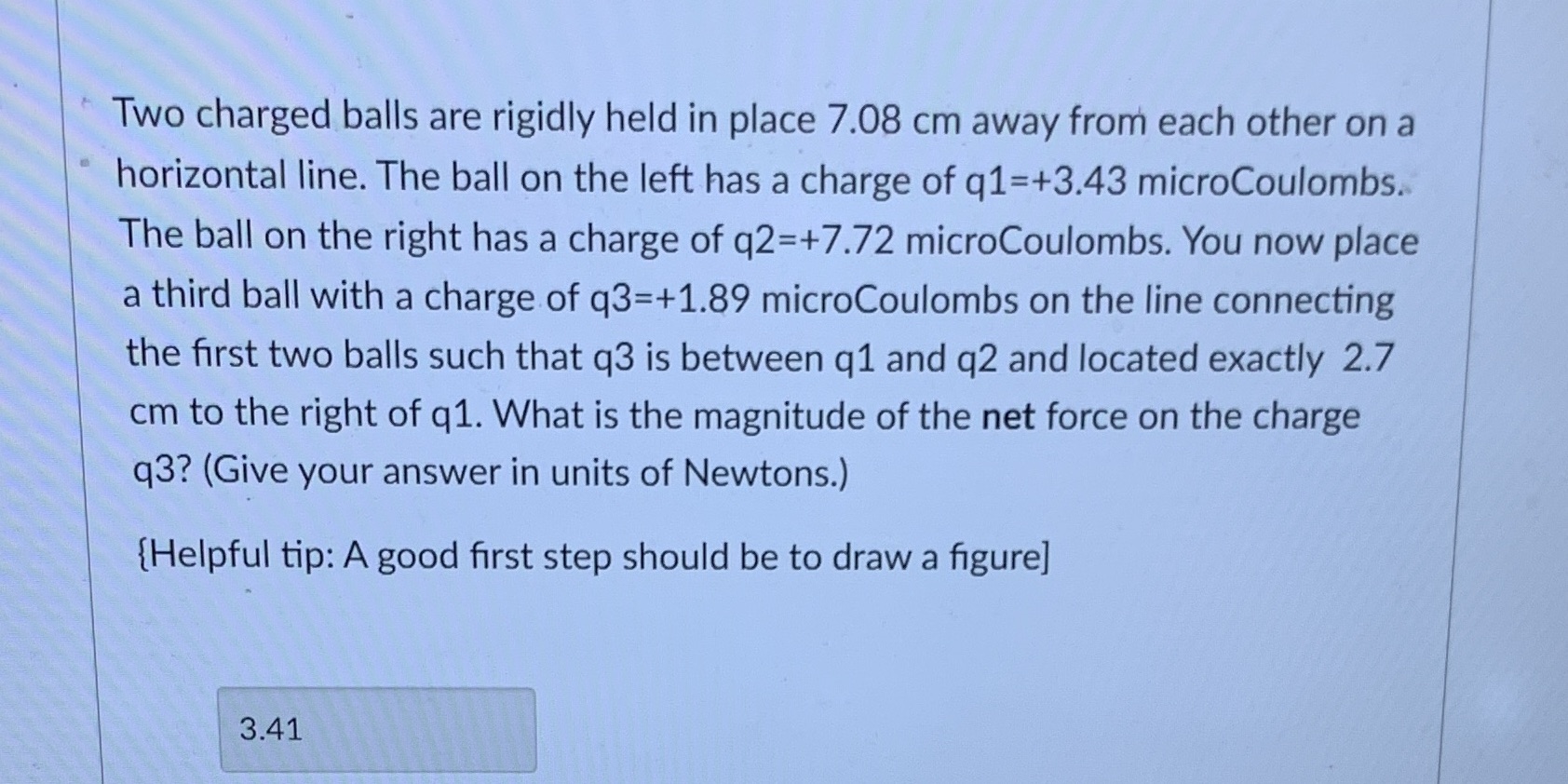 Please show all the steps Two charged balls are rigidly held in