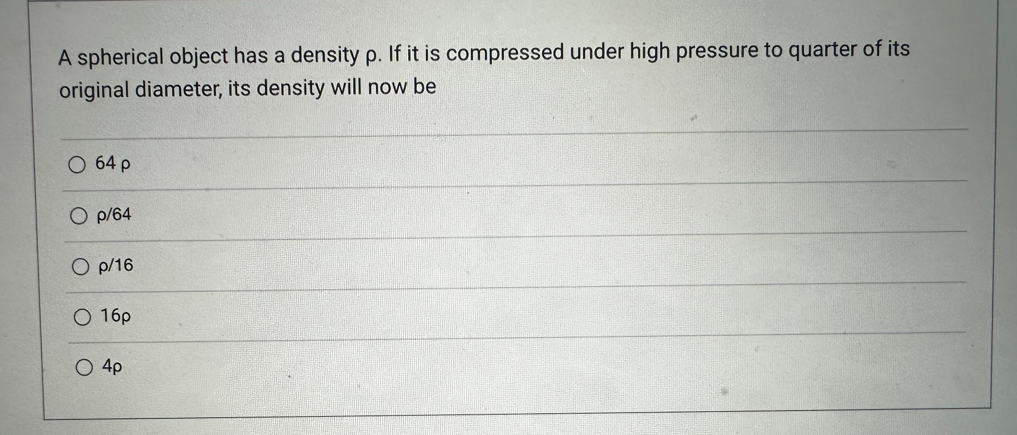  A spherical object has a density p. If it is compressed