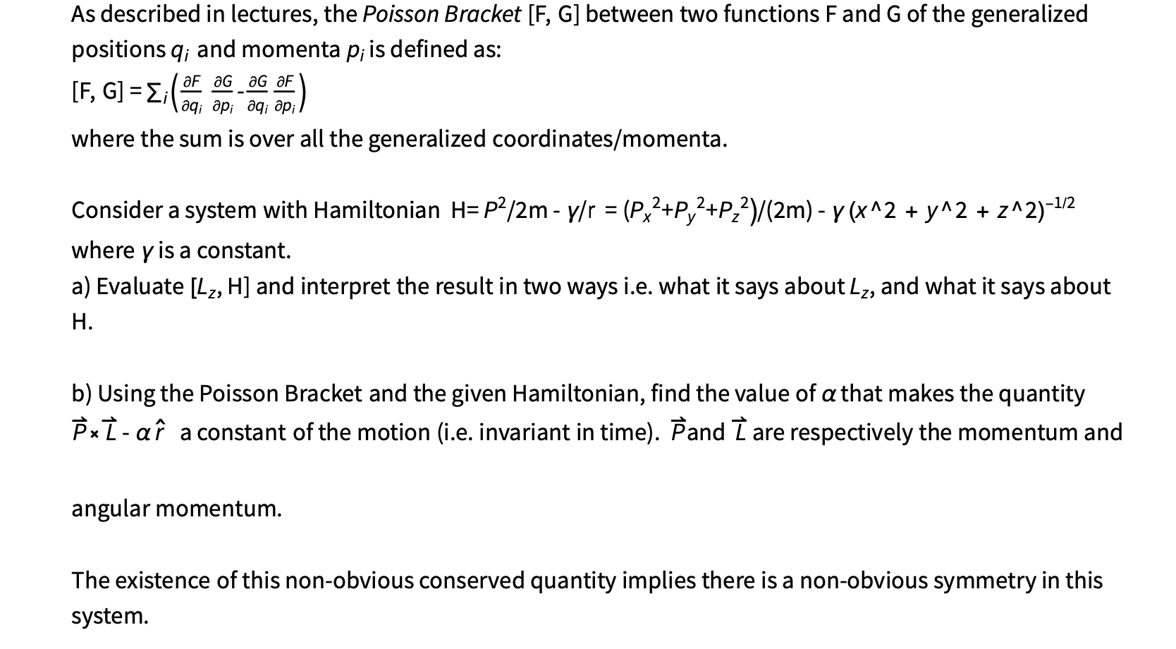  As described in lectures, the Poisson Bracket [F, G] between two