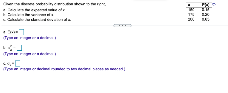  Given the discrete probability distribution shown to the right, X P(x)