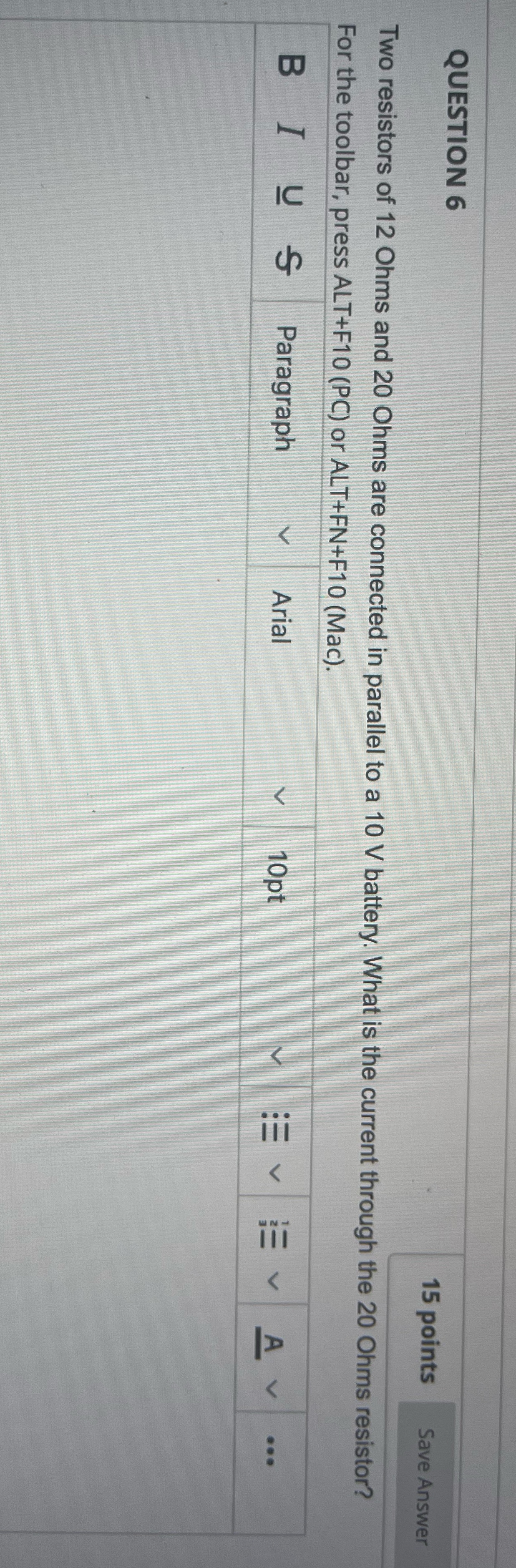 Question 6 QUESTION 6 15 points Save Answer Two resistors of 12