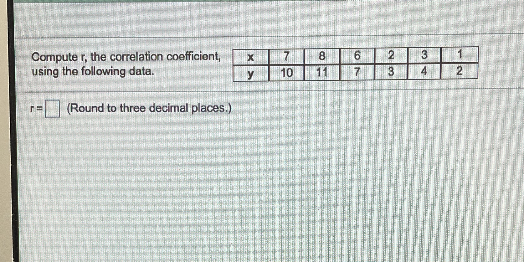 data. y 10 11 3 4 2 r= (Round to three decimal