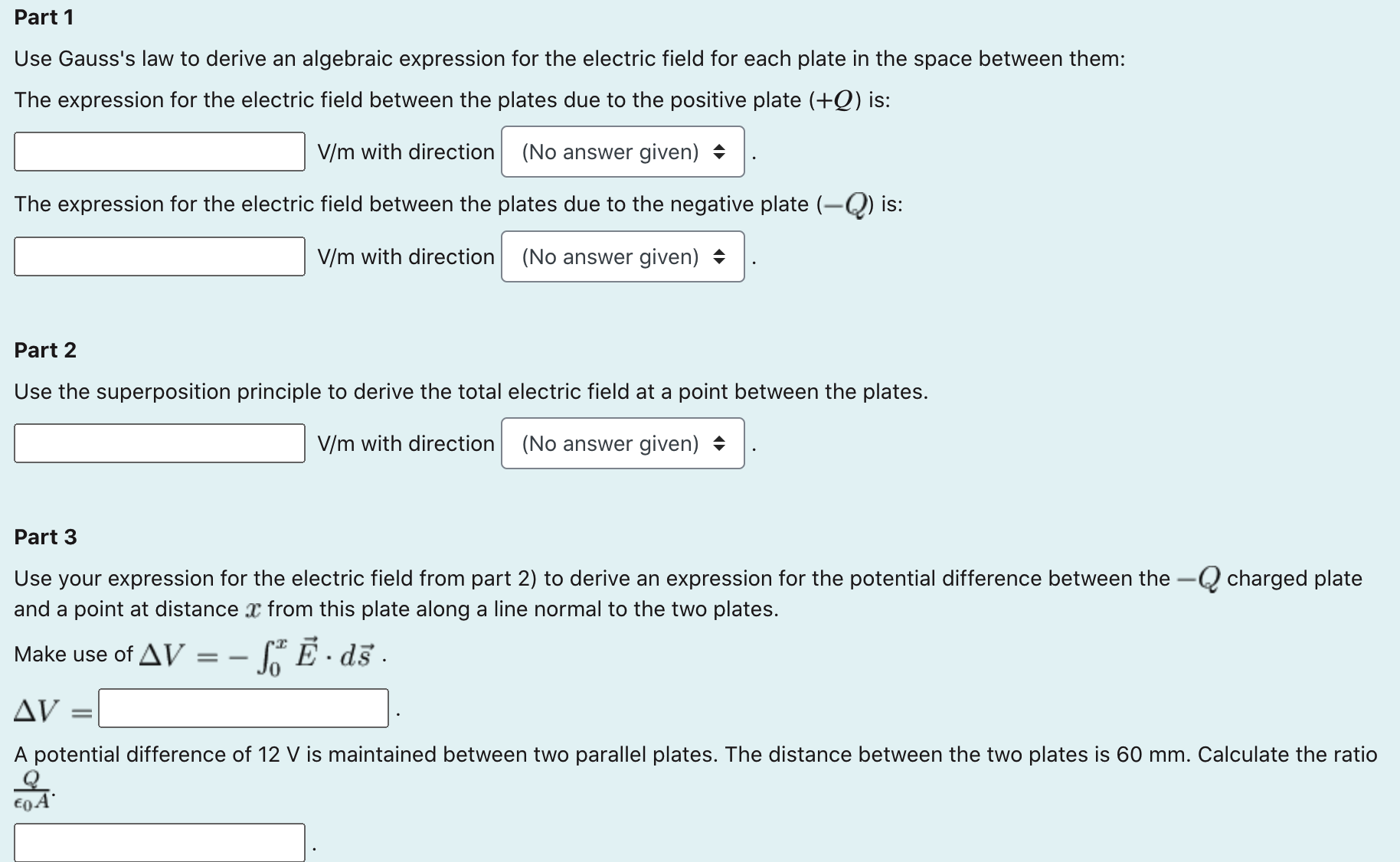 They are separated by a distance, d. One plate has charge +Q