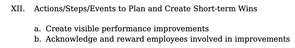  XII. Actions/Steplevents to Plan and Create Shortterm Wins a. Create visible