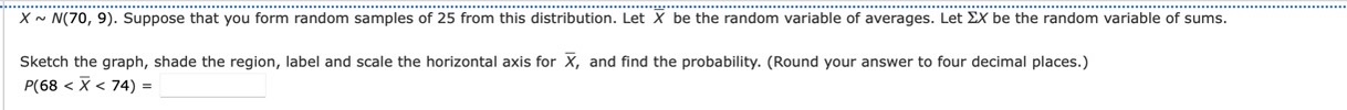 solve........ X ~ N(70, 9). Suppose that you form random samples of