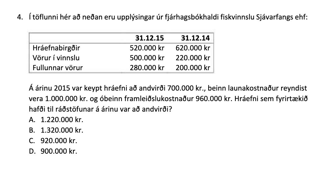 4. ( tflunni hr a nean eru uppl'singar r fjrhagsb6khaldi fiskvinnslu Sjvarfangs