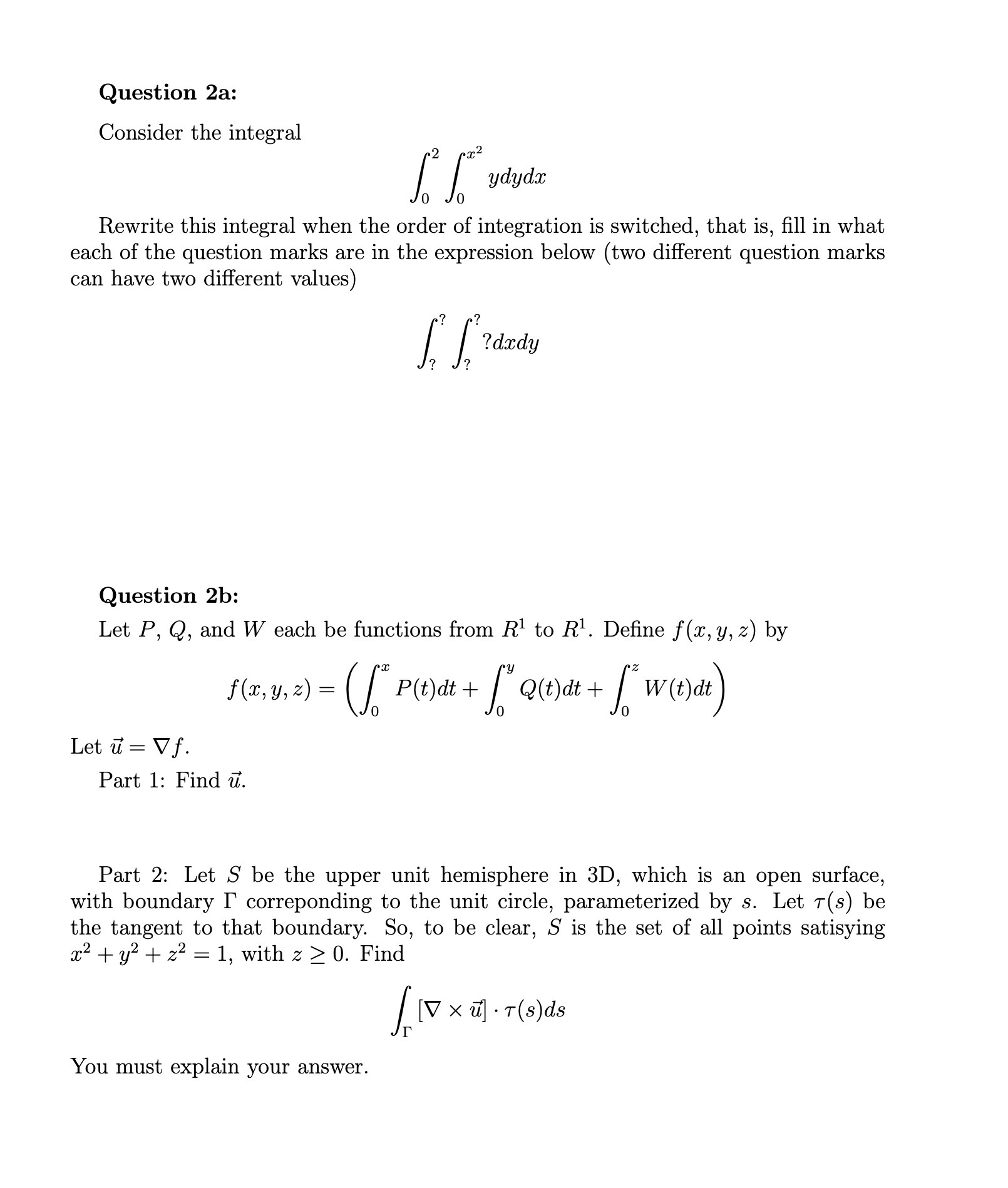  Question 2a: Consider the integral ydydx Rewrite this integral when the