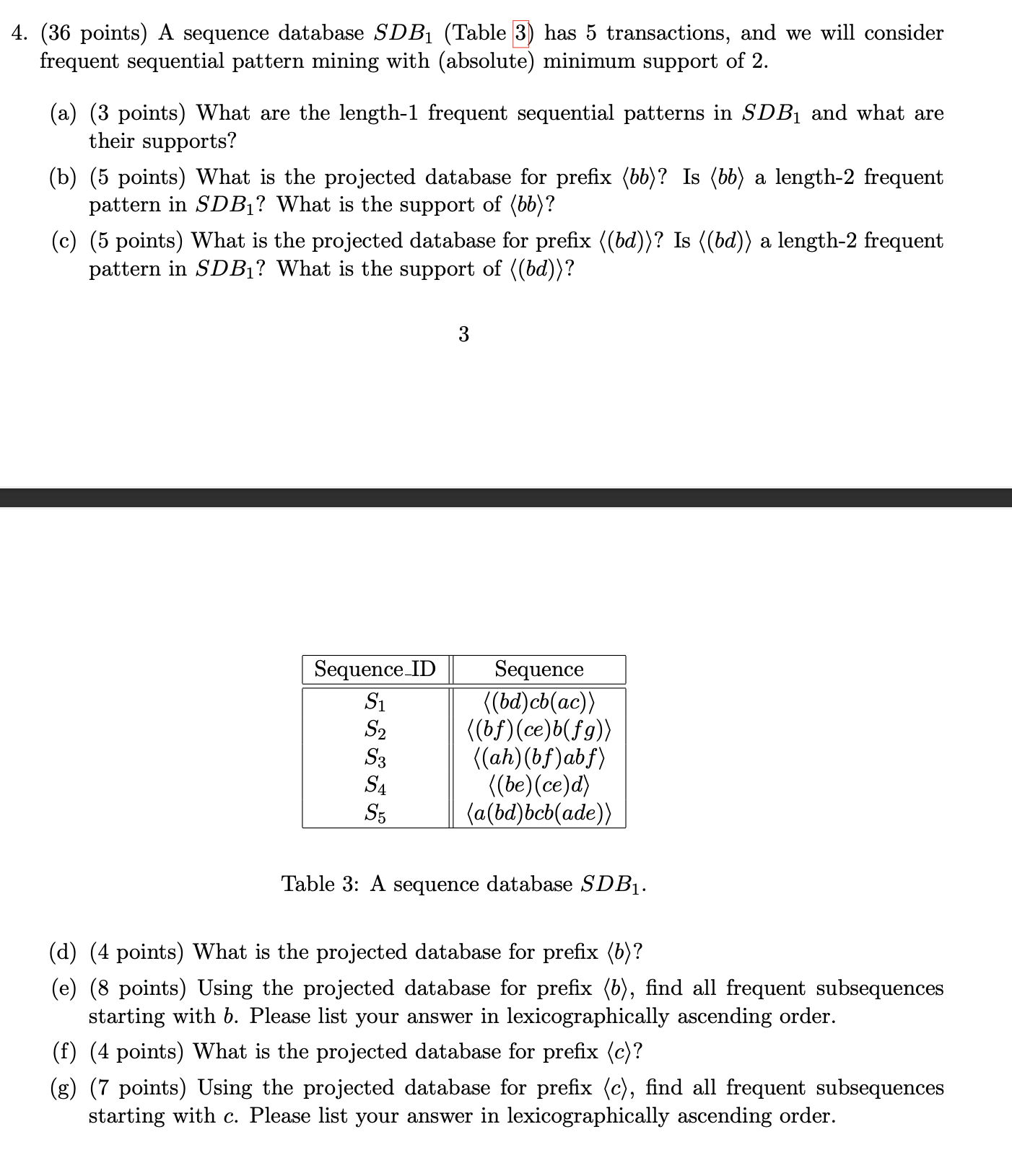  4. (36 points) A sequence database SDB1 (Table 3) has 5