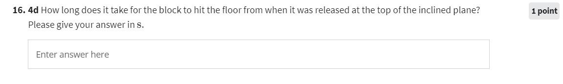  16. 4d How long does it take for the block to