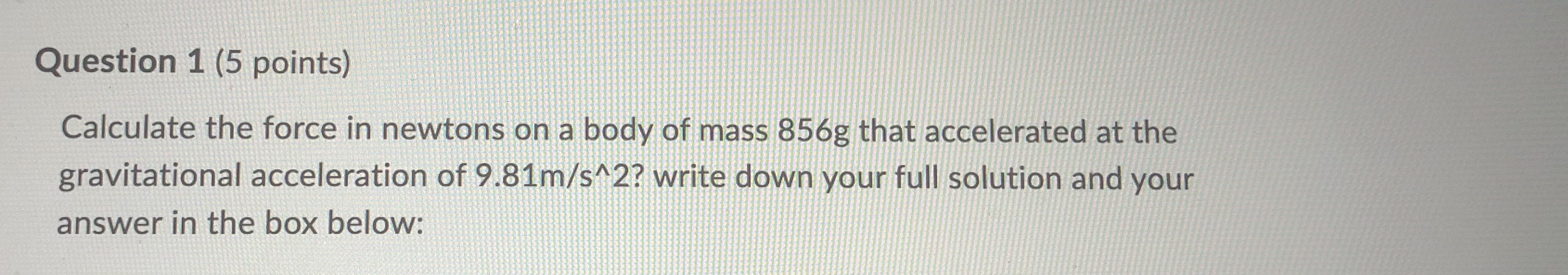 accelerated at the gravitational acceleration of 9.81m/s^2? write down your full solution