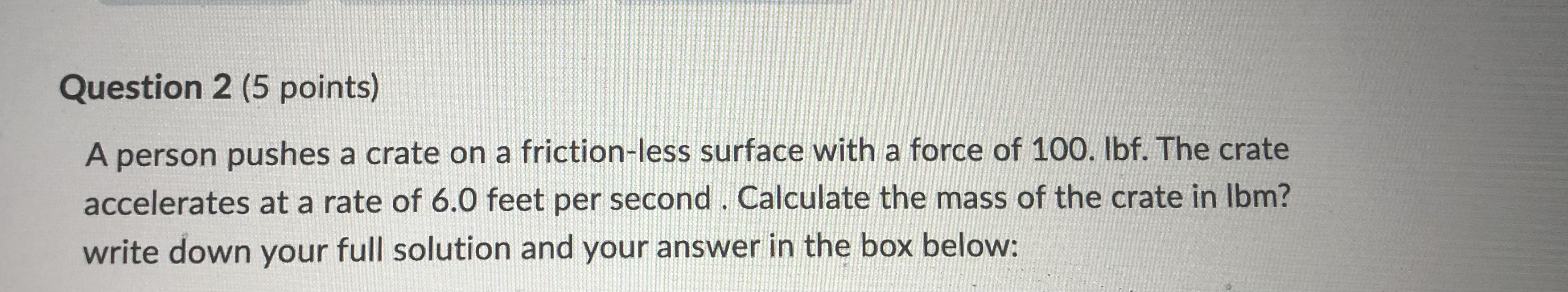and your answer in the box below:Question 2 (5 points) A person