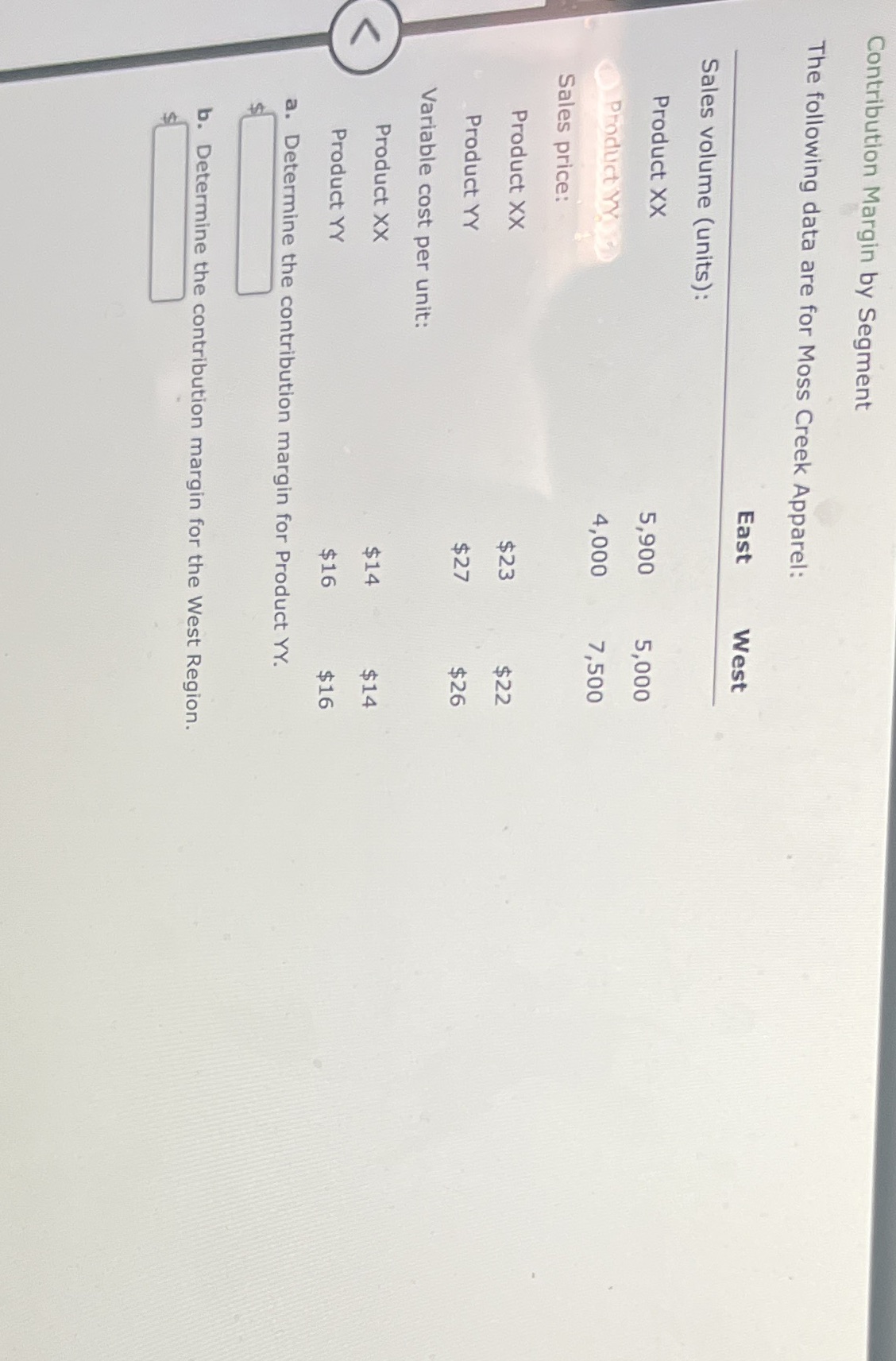  Contribution Margin by Segment The following data are for Moss Creek
