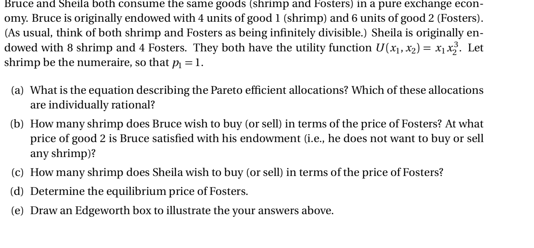  Question 4. Bruce and Sheila both consume the same goods (shrimp