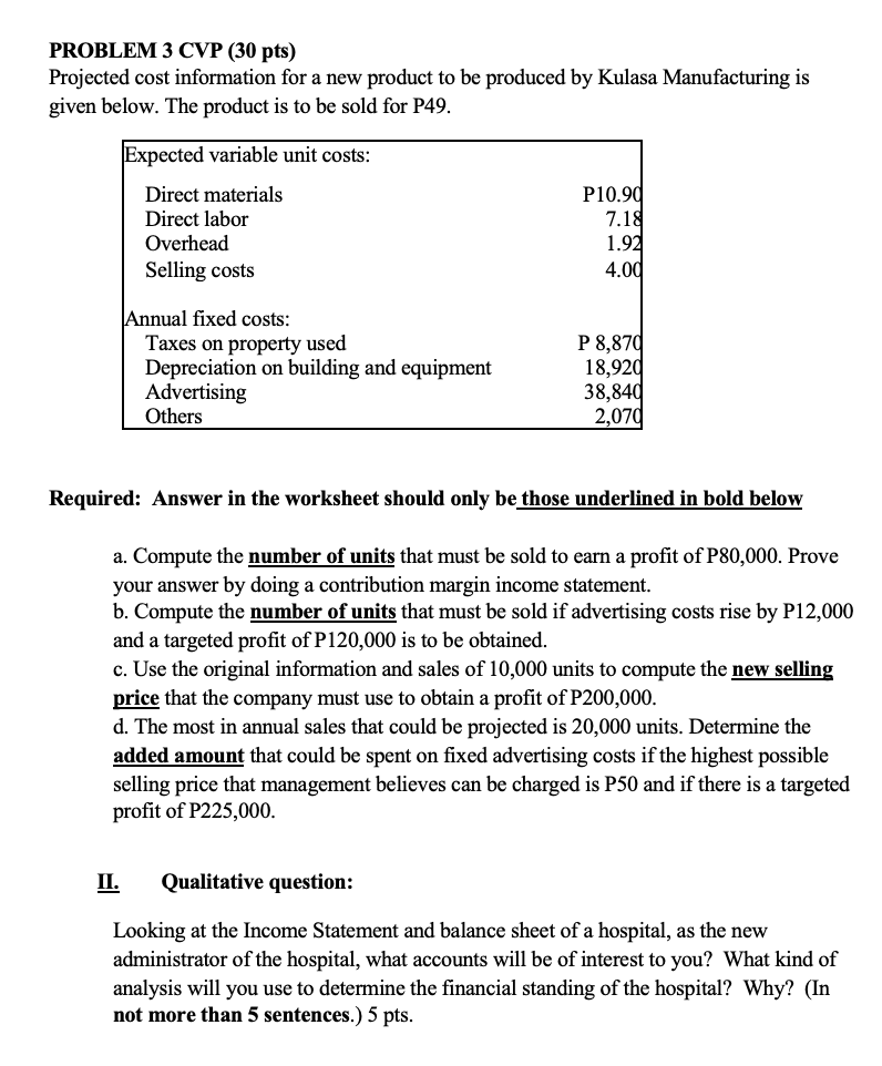 PROBLEM 3 CVP (30 pts) Projected cost information for a new