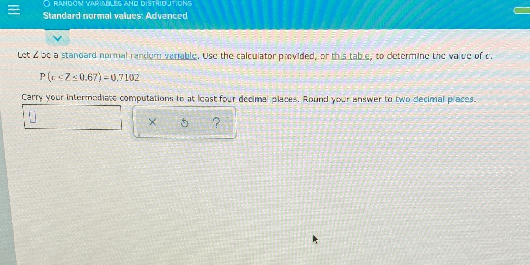 be a standard normal random variable. Use the calculator provided, or this