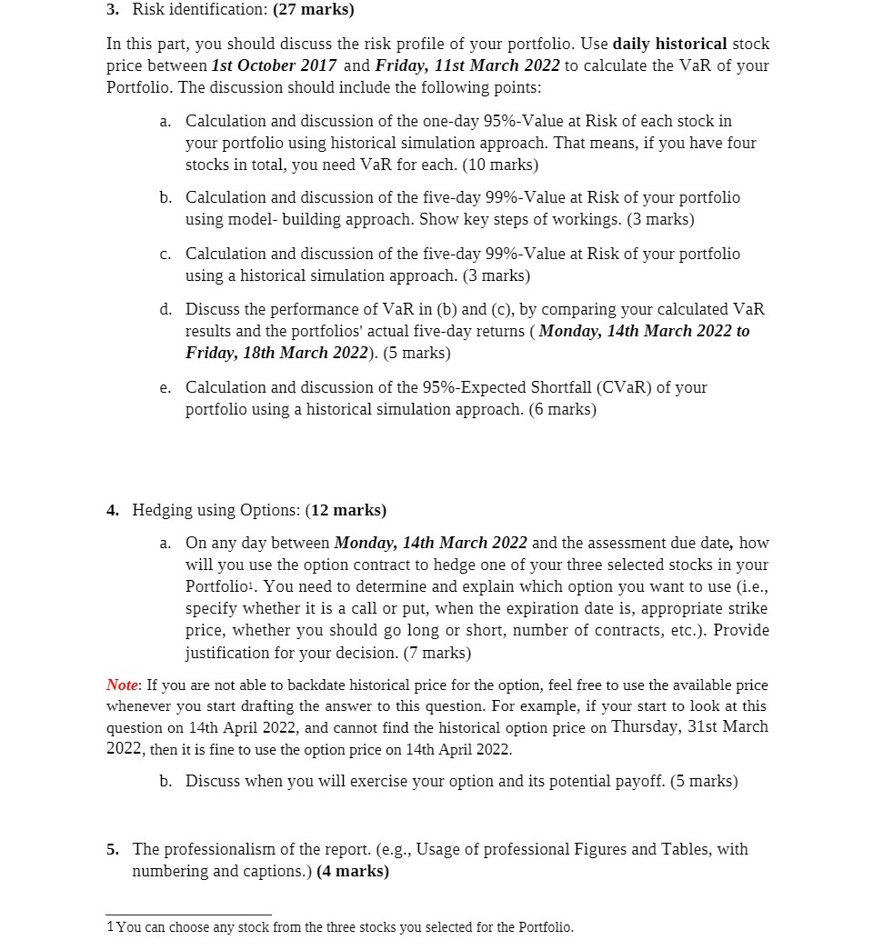 the risk prole of your portfolio. Use daily historical stock price between