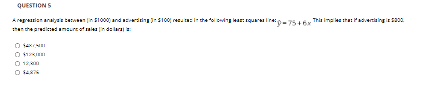 Please see my homework question attached below . QUESTION 5 A regression