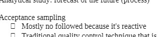 Acceptance sampling Mostly no followed because it's reactive