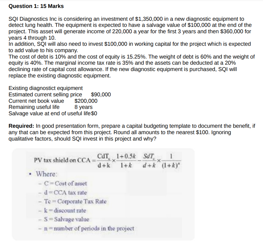 Question 1: 15 Marks SQI Diagnostics Inc is considering an investment of