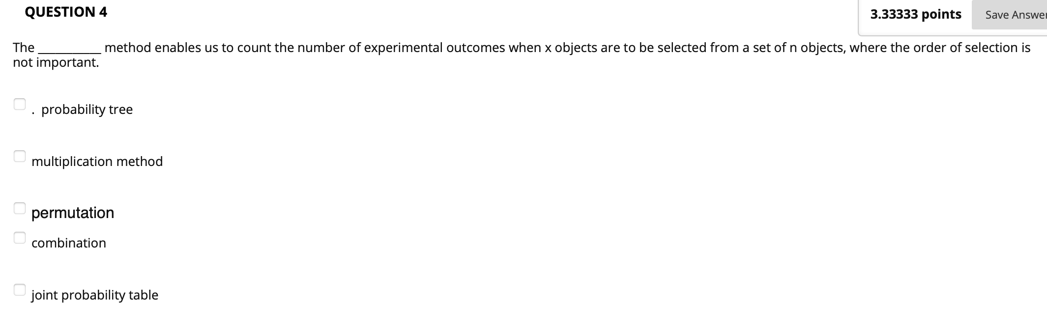 0.02 QUESTION 4 3.33333 points Save Answel The method enables us to