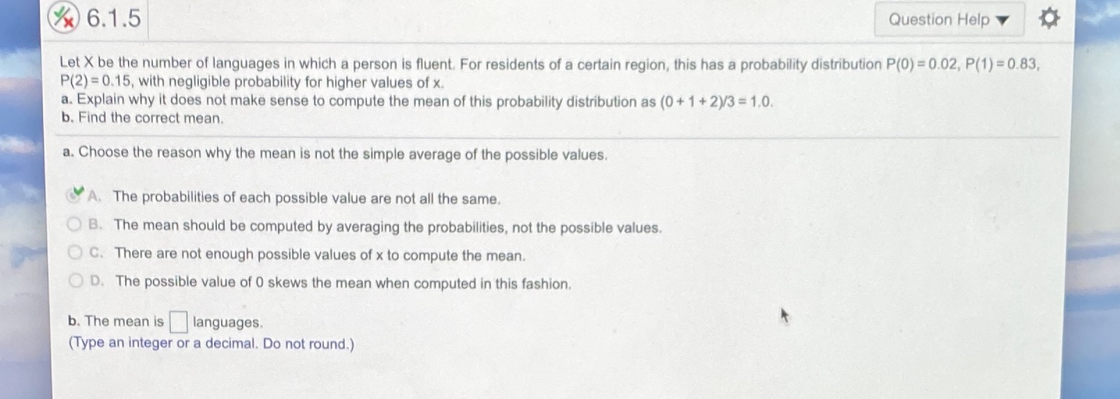 6.3 question 3 b 6.1.5 Question Help Let X be the number
