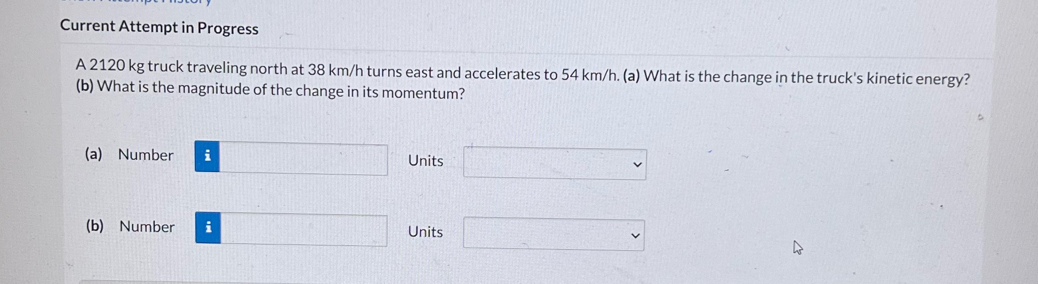  Current Attempt in Progress A 2120 kg truck traveling north at