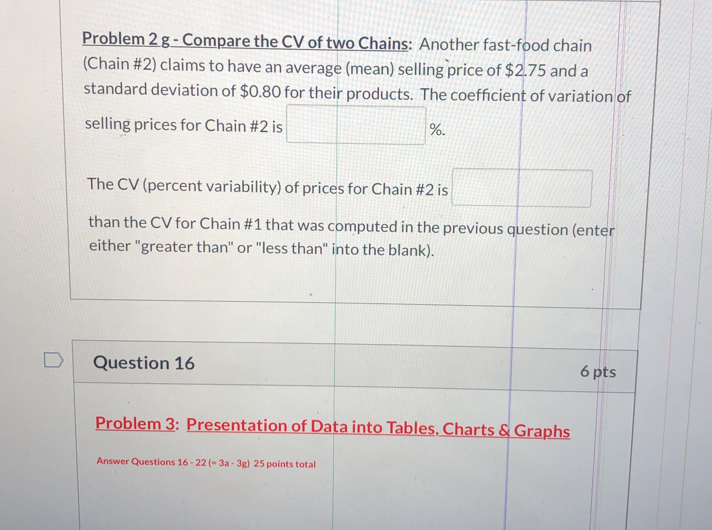 15 answer please asap Problem 2 g - Compare the CV of