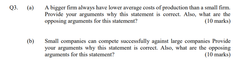 Q3. (a) (b) A bigger rm always have lower average costs