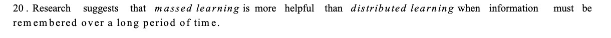  20 . Research suggests that massed learning is more helpful than