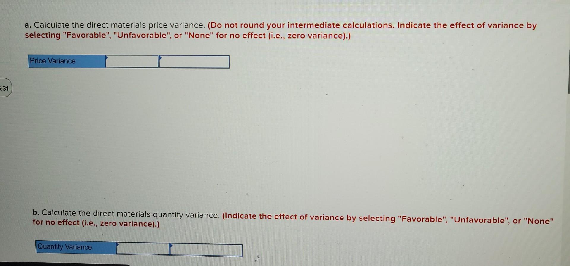 a. Calculate the direct materials price variance. (Do not round your intermediate