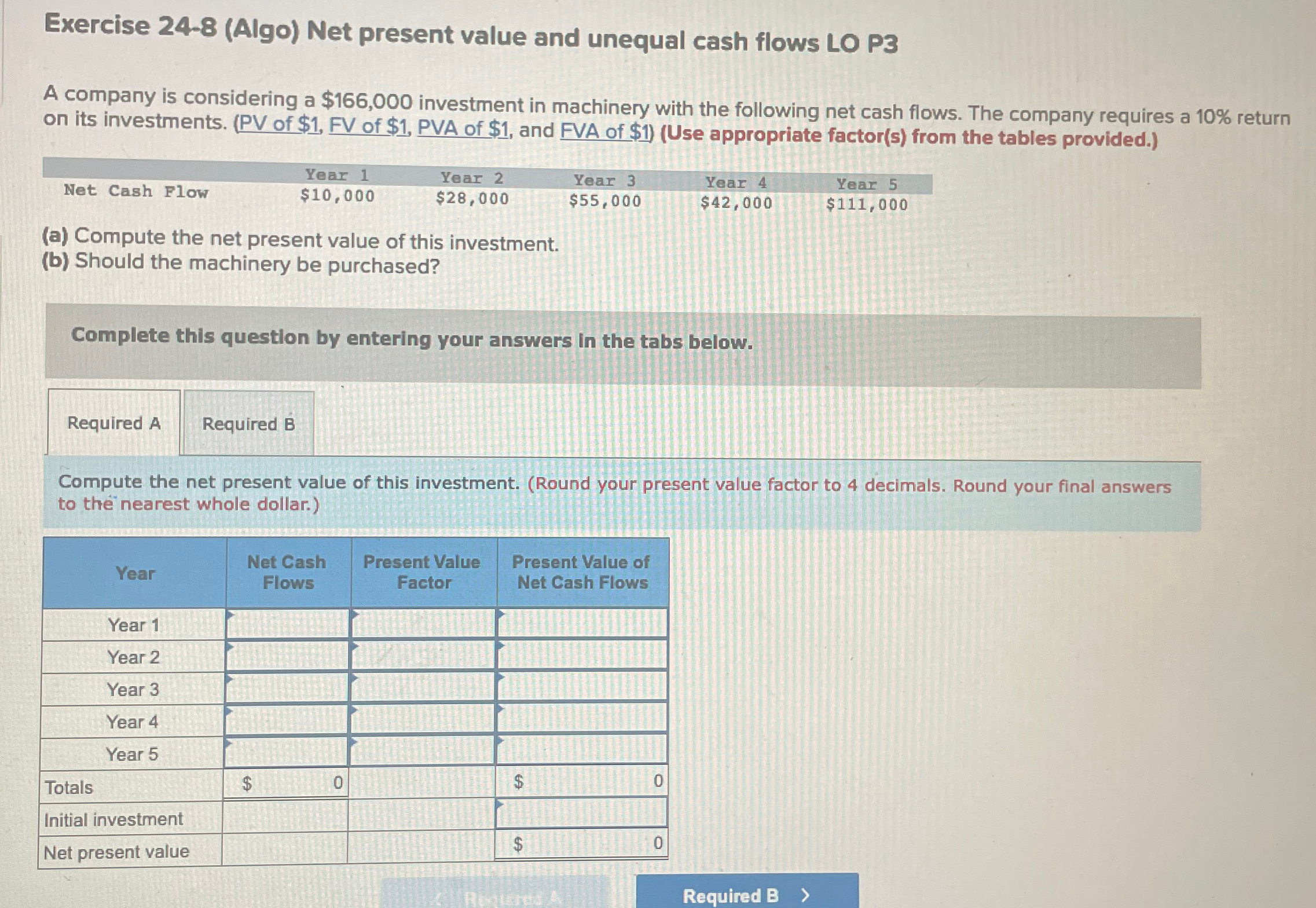 Exercise 24-8(Algo) Net present value and unequal cash flows LO P3