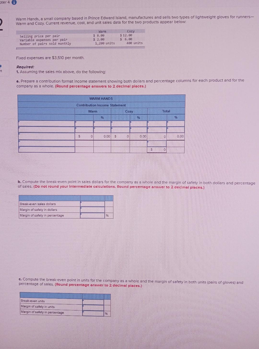 revenue, cost, and unit sales data for the two products appear below: