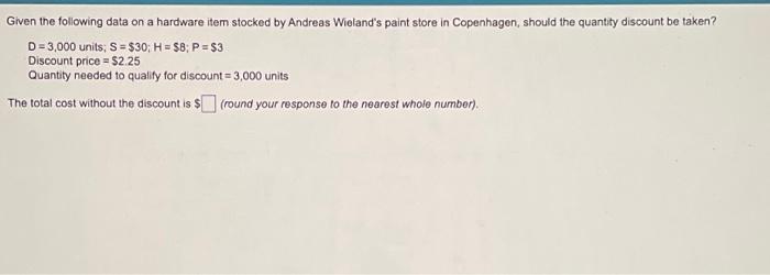  Given the following data on a hardware item stocked by Andreas