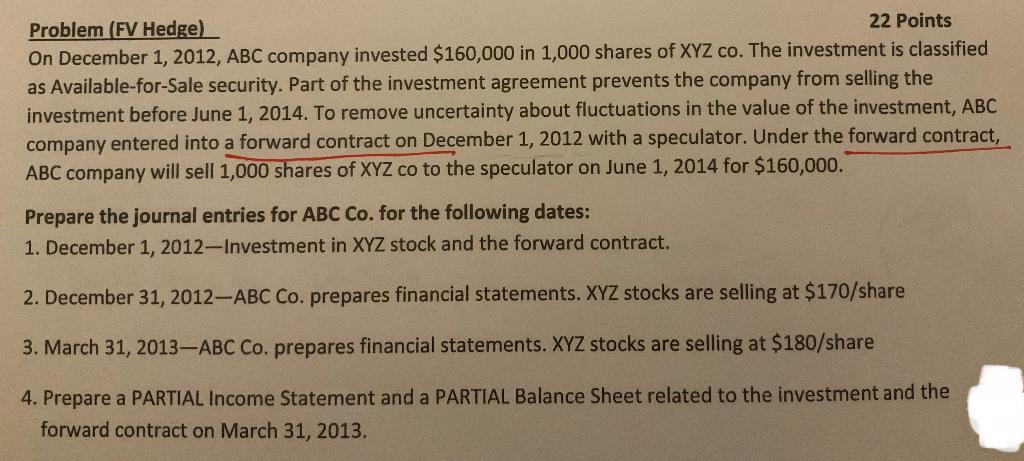  Problem (FV Hedge) 22 Points On December 1, 2012, ABC company