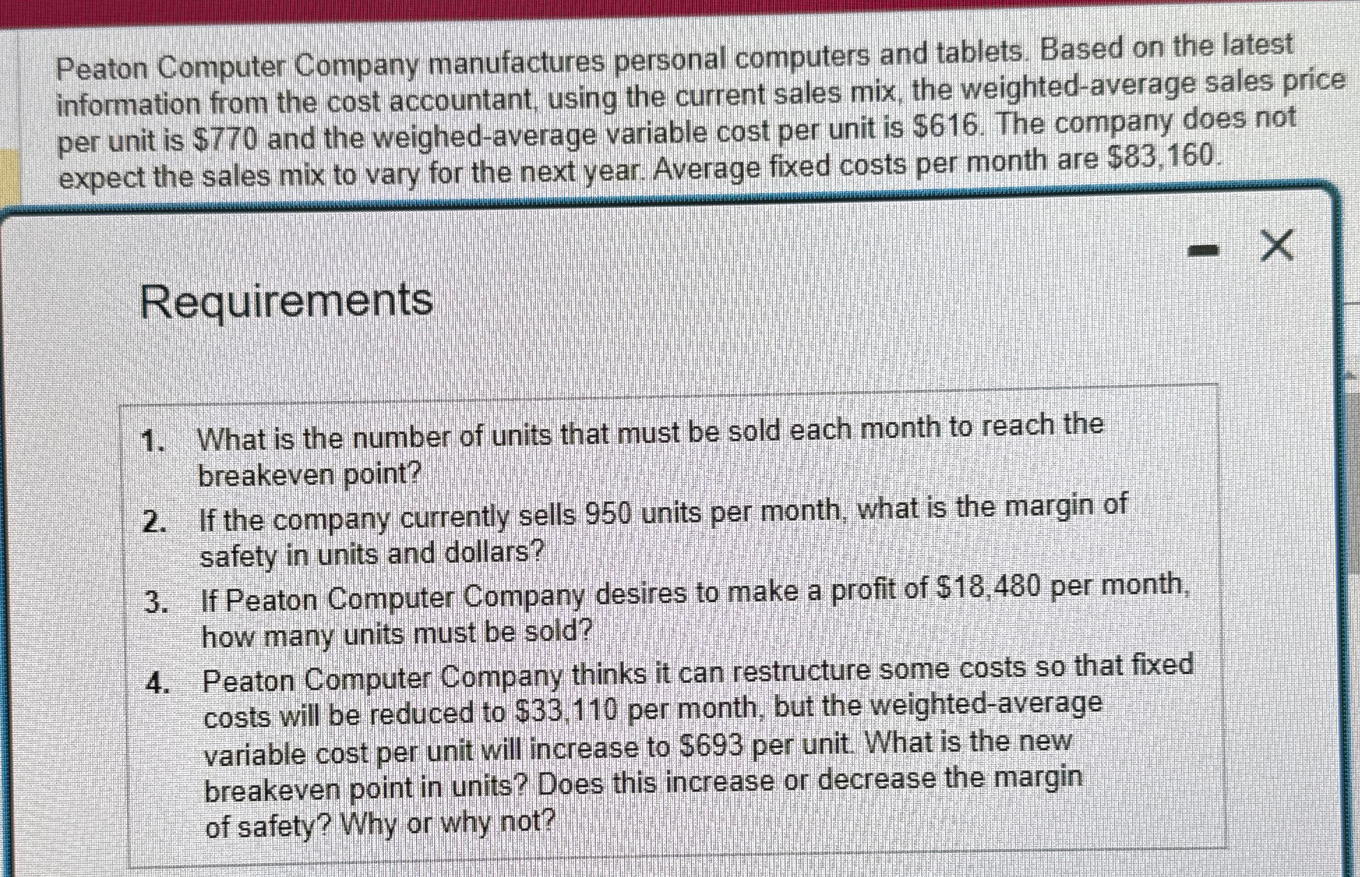 latest information from the cost accountant, using the current sales mix, the