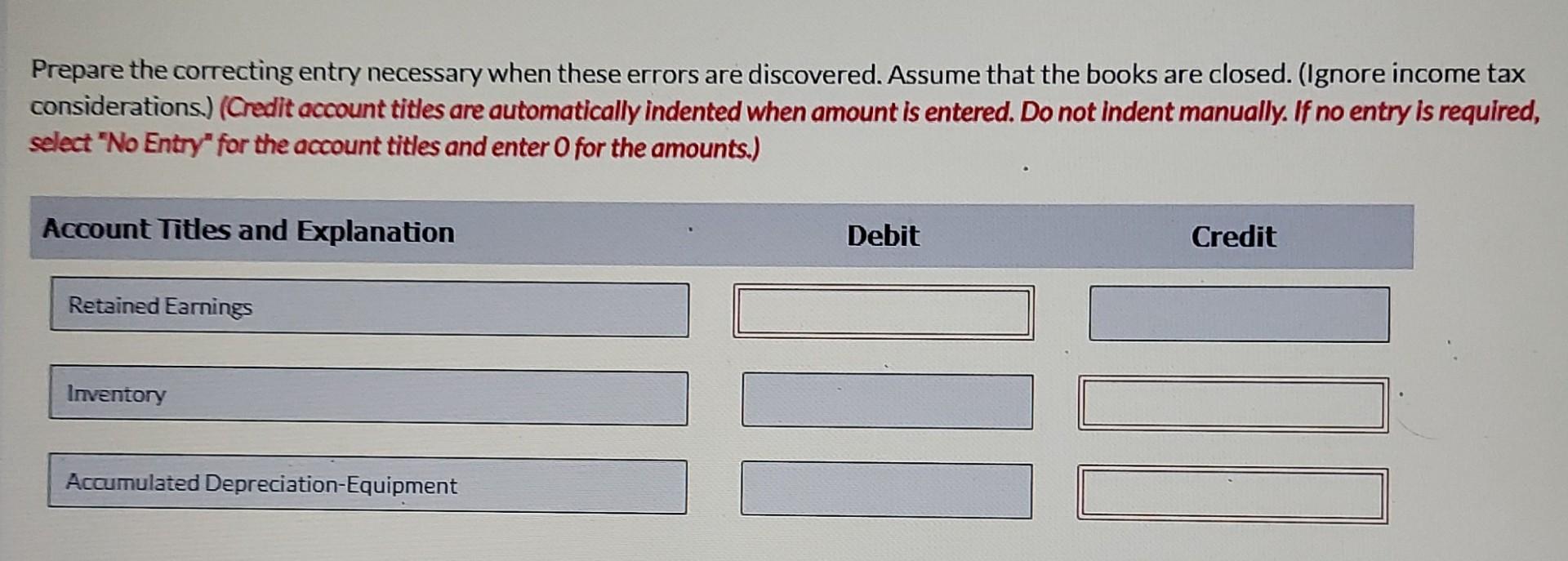 were discovered. 1. Depreciation of equipment for 2020 was overstated $16 ,
