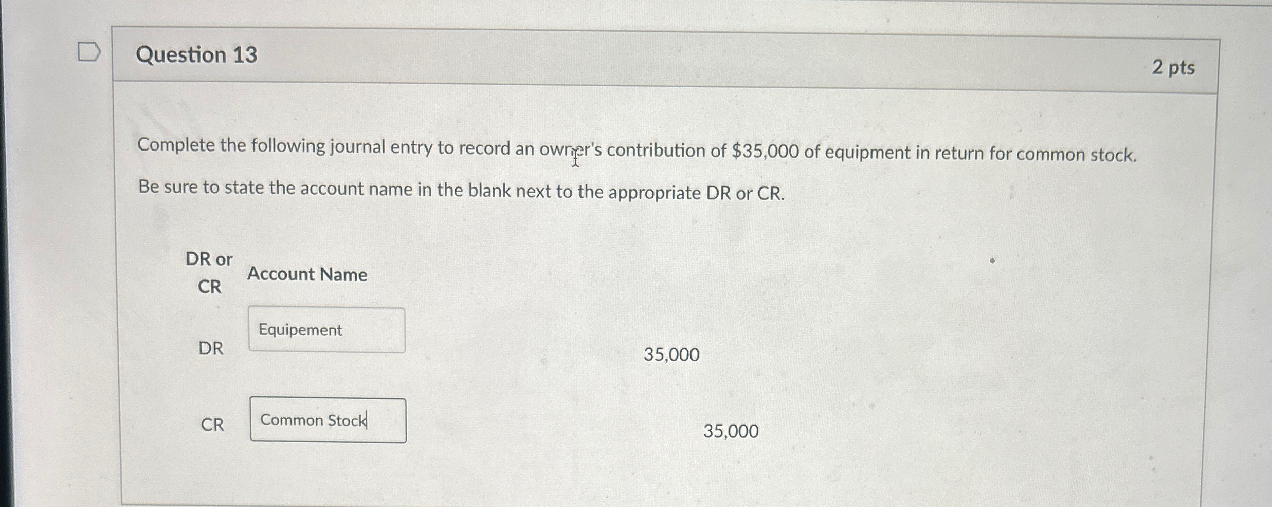  Question 13 2 pts Complete the following journal entry to record