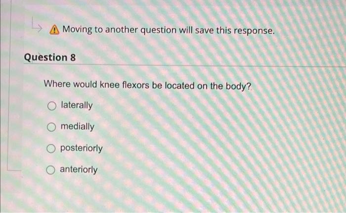 above A Moving to another question will save this response. Question 7