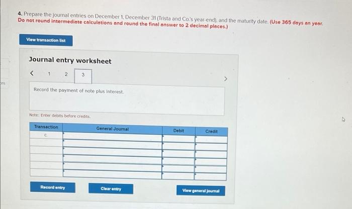 365 doys a year. Do not round intermediate calculations and round the