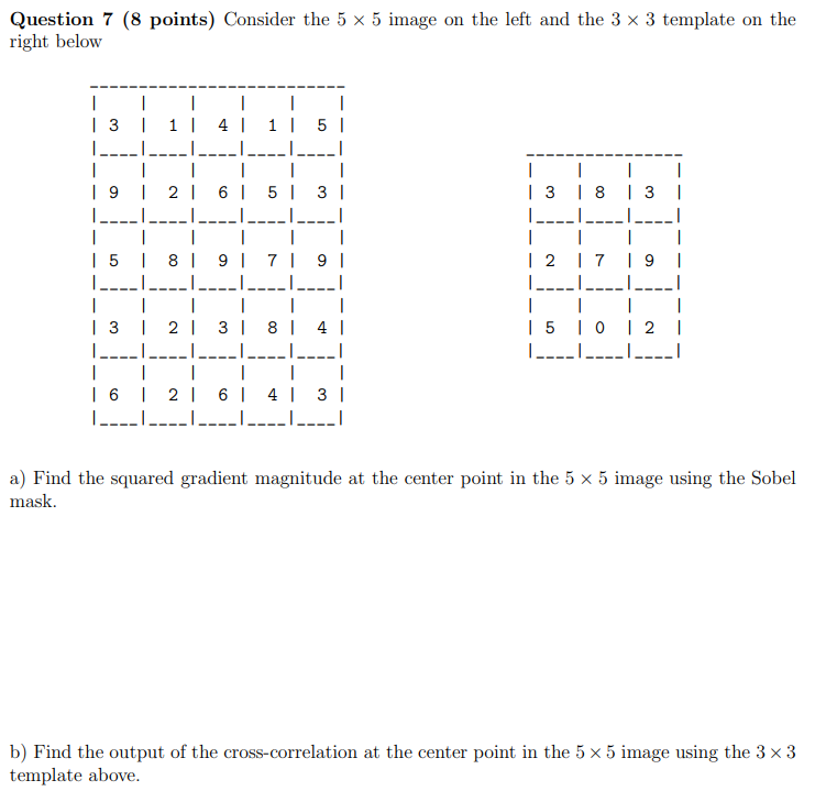  Question 7 (8 points) Consider the 5 x 5 image on