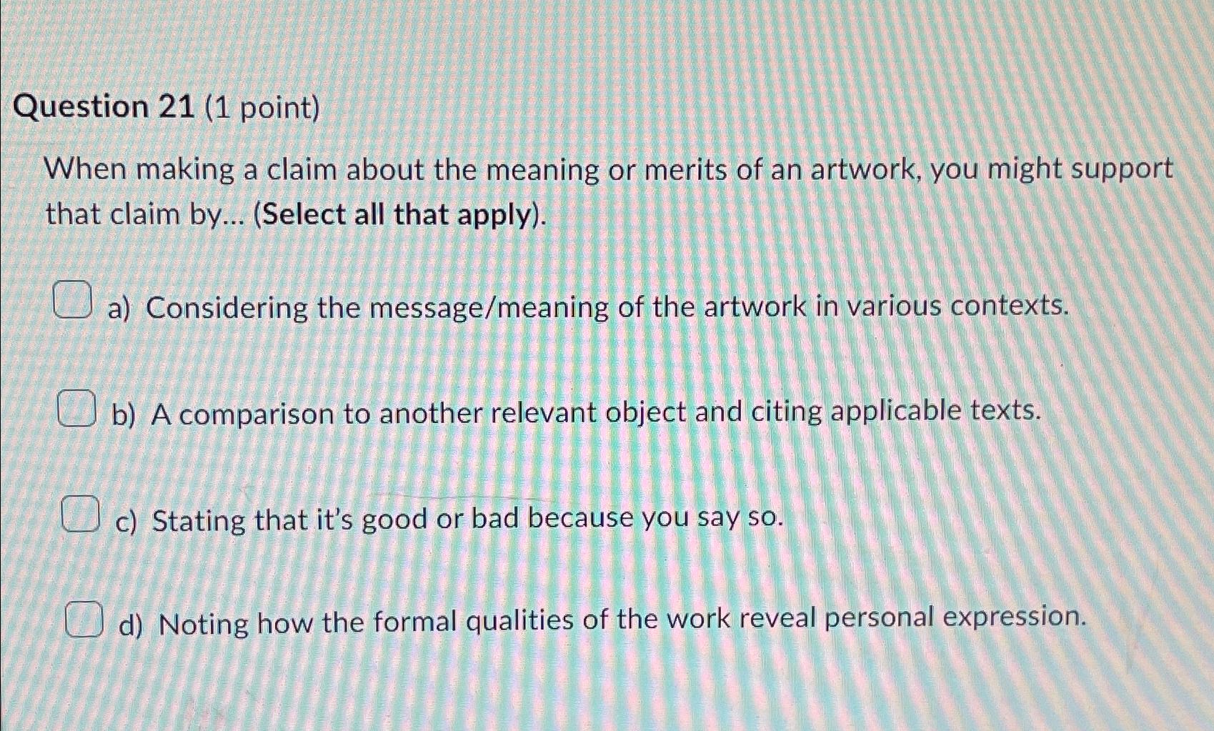  Question 2 1 ( 1 ?point ) When making a claim