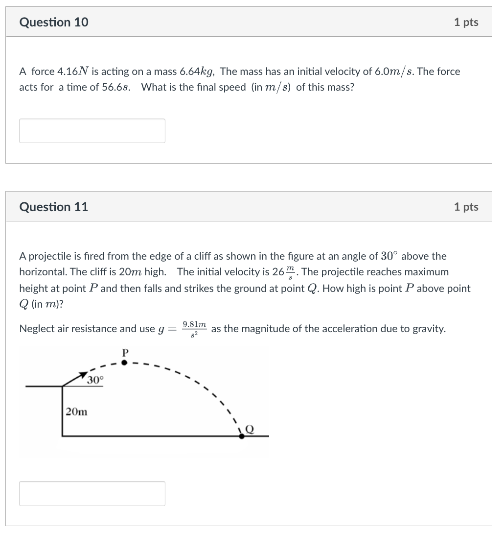 m/s) of this mass? Question 11 1 pts A projectile is red