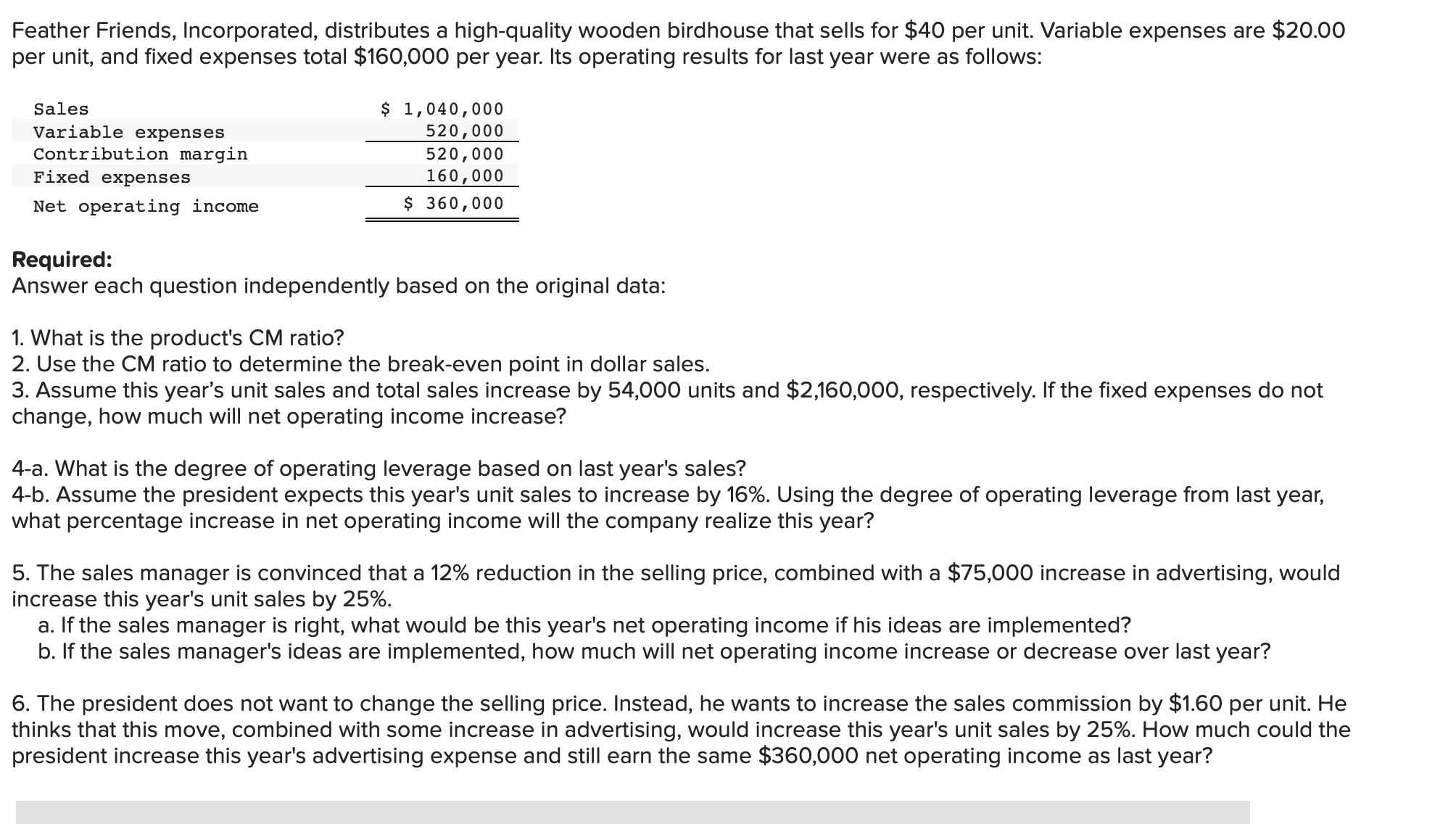 Do not round intermediate calculations Feather Friends, Incorporated, distributes a high-quality wooden