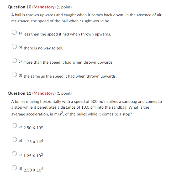 Question 10 [Mandatorv] {1 point] A ball is thrown upwards and